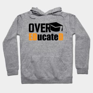 Doctor of Education - Over EDucateD Hoodie